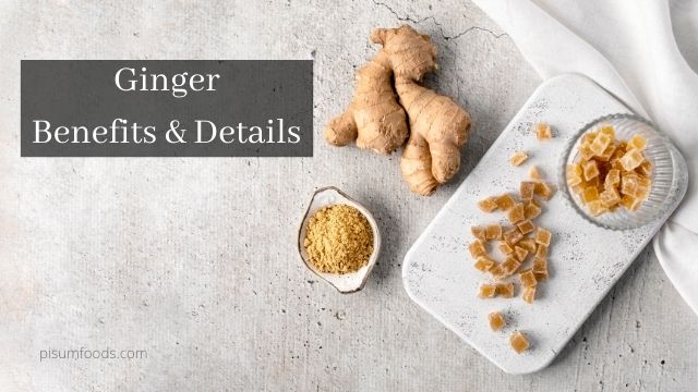Ginger Benefits & Details